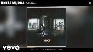 Uncle Murda - Hold Up (Audio) ft. Dave East