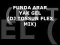 FUNDA ARAR YAK GEL DJ TOSSUN FLEX MIX ...