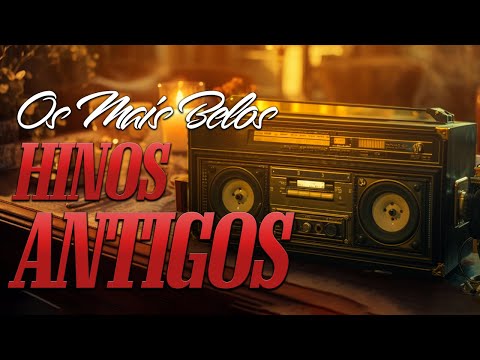 HINOS ANTIGOS - (Os 30 mais lindos) Hinos Evangelicos Antigos SELEÇÃO GOSPEL