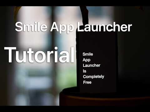 Smile App Launcher - Tutorial