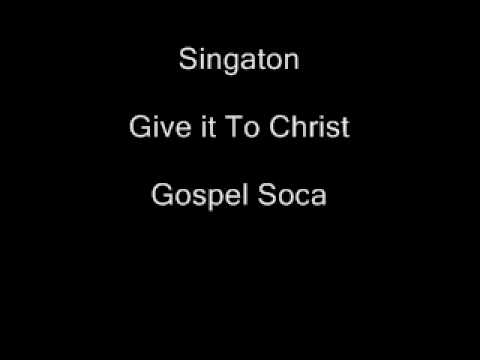 Singaton- Give It To Christ