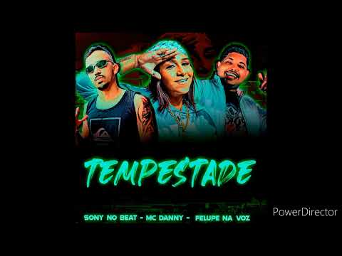 Parecia Tempestade - Sony no beat - Felupe - MC Danny