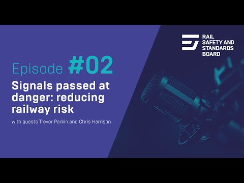 Signals passed at danger: reducing railway risk | Episode 2