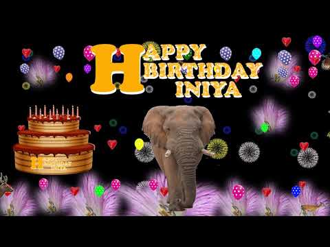 INIYA HAPPY BIRTHDAY TO YOU
