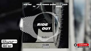 Kid Ink Ft. Tyga, Wale, YG, Rich Homie Quan - Ride Out (Clean Version)
