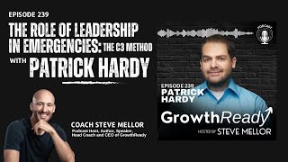 Episode 239 – The Role of Leadership in Emergencies: The C3 Method