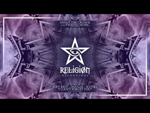 Joey Riot, Dougal & Kutski - I Can’t Forget You [Religion Recordings]