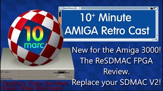 New for the Amiga 3000 - The ReSDMAC FPGA Review. Replace your SDMAC V2!