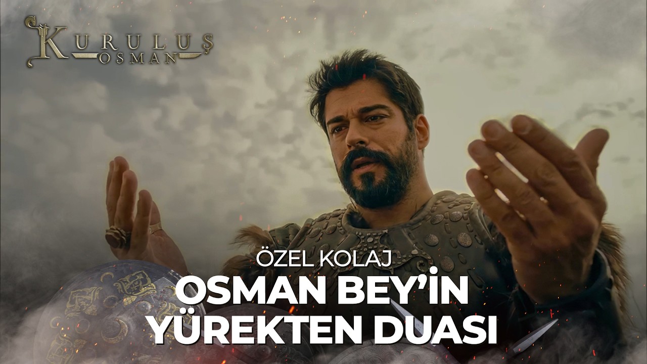 Osman Bey'in Duası | Kuruluş Osman Özel Kolaj