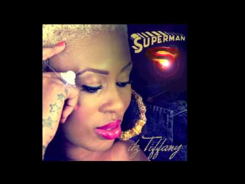 Itz Tiffany - Superman (Audio Slide)