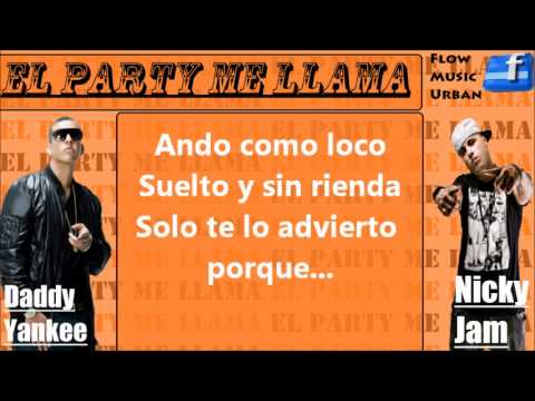 El party me llama (Letra) Daddy Yankee Ft. Nicky Jam