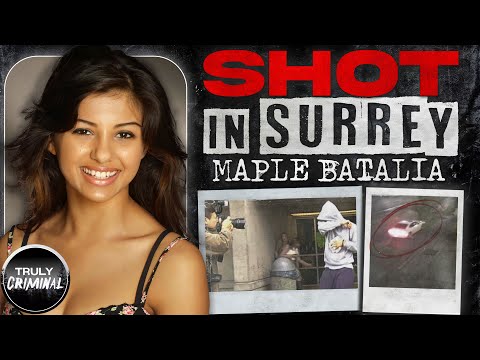 Shot In Surrey: The Murder Of Maple Batalia