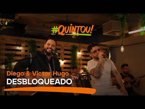 Diego & Victor Hugo - Desbloqueado | Ao Vivo no #Quintou