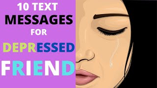 10 TEXT MESSAGES TO SEND TO YOUR DEPRESSED FRIEND (BEST WAY TO HELP A FRIEND)