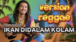 Download lagu IKAN DALAM KOLAM - Husein Bawafie | COVER REGGAE | VA Sonic Tribe  mp3