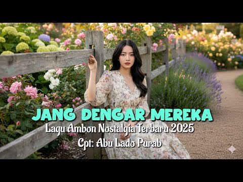 Lagu Ambon Nostalgia Terbaru 2025 "JANG DENGAR MEREKA