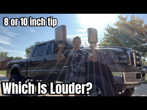 8 or 10 inch exhaust tip, which is louder?