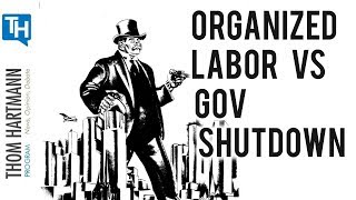 How Organized Labor Could Shutdown Trump's Shutdown For Good (2019)