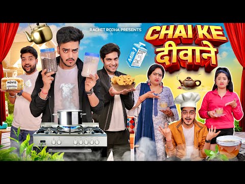 CHAI KE दीवाने || Rachit Rojha