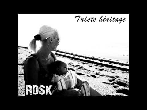 RDSK   triste heritage