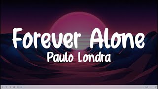 Paulo Londra - Forever Alone (Letra/Lyrics)