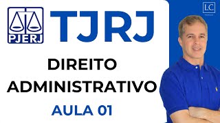 TJ RJ 2025 | DIREITO ADMINISTRATIVO | Aula 01| Organização Administrativa