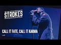 Call It Fate, Call It Karma  (LIVE) The Strokes 2021