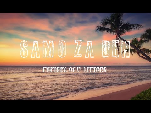 LYKICHA x KOKICHA OSV  - SAMO ZA DEN (OFFICIAL LYRIC VIDEO) Prod. by Veznata