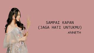 Download lagu Sampai Kapan (Jaga Hati Untukmu) ~ Anneth (LirikLagu) mp3 Download lagu Sampai Kapan (Jaga Hati Untukmu) ~ Anneth (LirikLagu) mp3