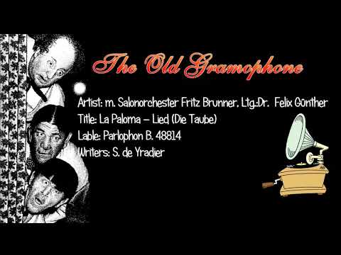 La Paloma (Die Taube) / Salonorchester Fritz Brunner, Ltg. Dr. Felix Günther