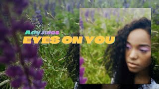 Download lagu Ady Jules - Eyes on you (Lyrics) mp3