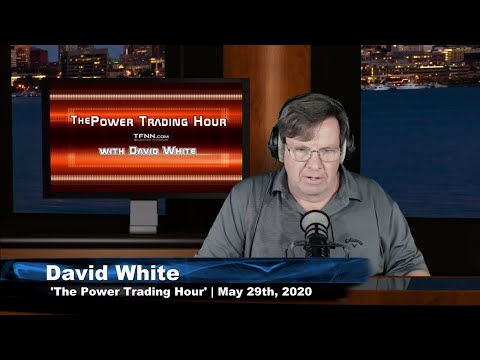 May 29th, The Power Trading Hour with David White on TFNN - 2020