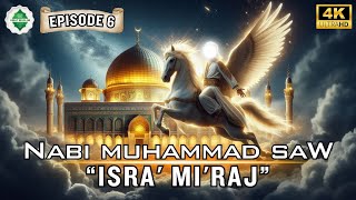 Download lagu [Epd 6] Kisah Nabi Muhammad SAW‼️Isra' Mi'raj : Perjalanan Agung Rasulullah ﷺ. mp3