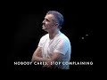 Stop Wasting Your Time Complaining! NOBODY CARES - Gary Vaynerchuk Motivation
