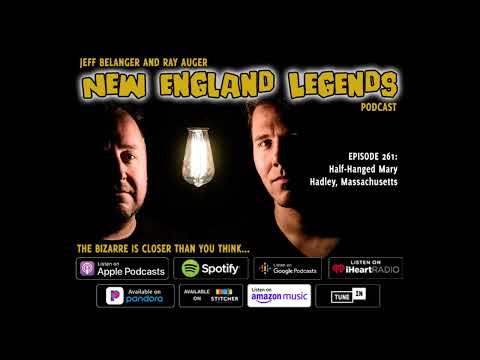 New England Legends Podcast 261 - Half-Hanged Mary of Hadley