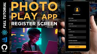 FULL React Native Register Screen Tutorial: Complete Guide to Building a PhotoPlay App