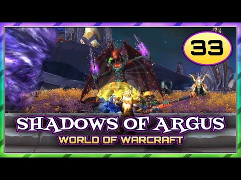 Argus Part 33 | Shadows of Argus | World of Warcraft Gameplay