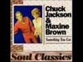 SOMETHING YOU GOT Chuck Jackson & Maxine ...