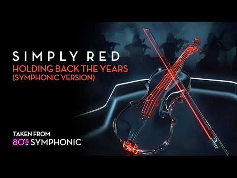 Simply Red - Holding Back The Years (80s Symphonic Version)