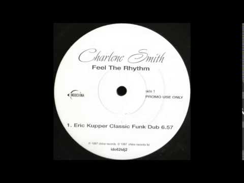 Charlene Smith - Feel The Rhythm (Eric Kupper Classic Funk Dub)