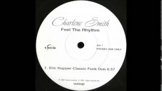 Charlene Smith - Feel The Rhythm (Eric Kupper Classic Funk Dub)