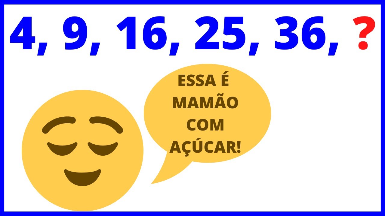 4, 9, 16, 25, 36, Qual é o próximo número dessa sequência numérica 😁😁