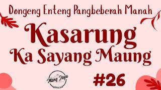 Download lagu KASARUNG KA SAYANG MAUNG 26, Dongeng Enteng Mang Jaya, Carita Sunda @MangJaya mp3