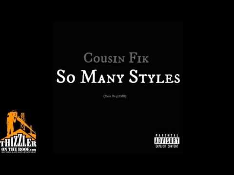 Cousin Fik - So Many Styles [Prod. 3HMB] [Thizzler.com Exclusive]