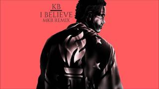 KB - I Believe (MKB Remix)