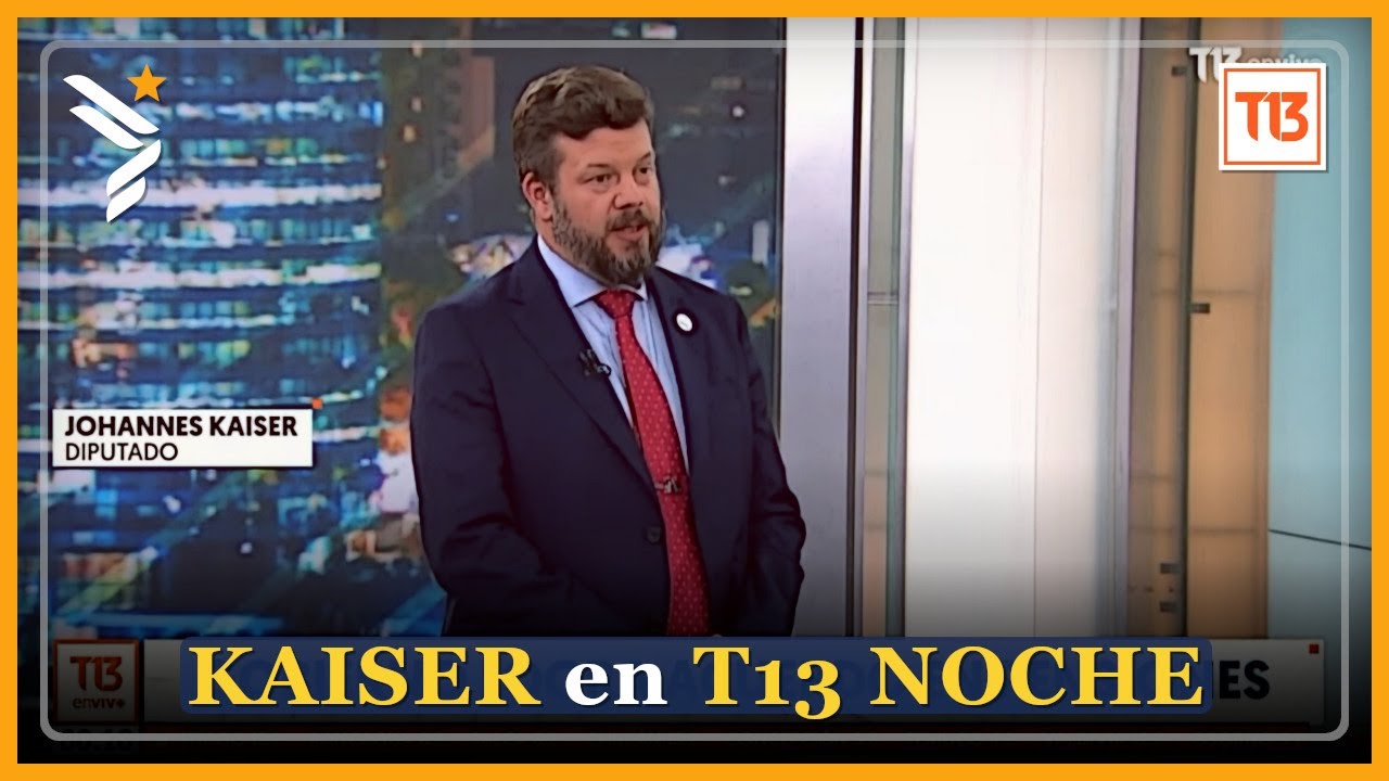 ¡KAISER en T13 NOCHE!