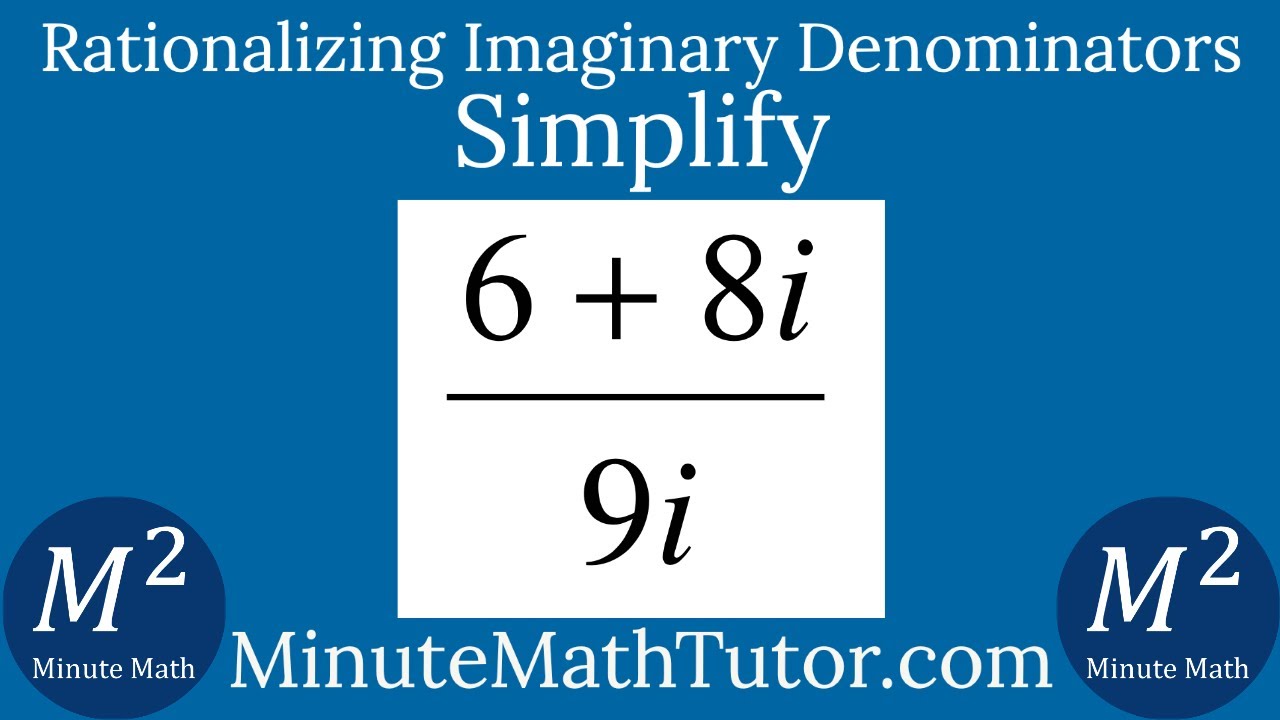 Simplify (6+8i)/9i