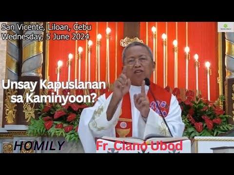 Fr. Ciano Ubod Homily: Ang Kaminyoon Dinhi ra Kutob sa Kalibutan