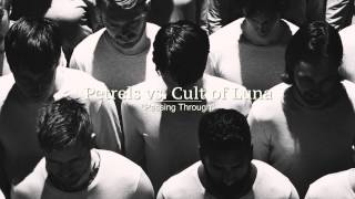 Petrels vs. Cult of Luna - "Passing Through"