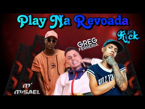 Misael Feat Greg Ferreira x mc rick- Play Na Revoada (Official Music)